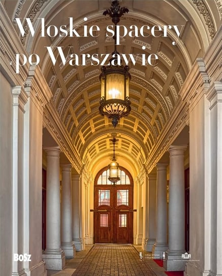Włoskie spacery po Warszawie Opracowanie zbiorowe