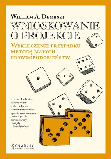 Wnioskowanie o projekcie. Wykluczenie przypadku metodą małych prawdopodobieństw - ebook mobi Dembski William A.