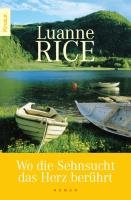Wo die Sehnsucht das Herz berührt Rice Luanne