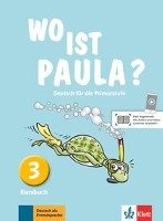 Wo ist Paula? Kursbuch 3 Endt Ernst, Koenig Michael, Krulak-Kempisty Elzbieta, Reitzig Lidia, Ritz-Udry Nadine