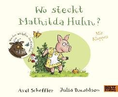 Wo steckt Mathilda Huhn? Donaldson Julia