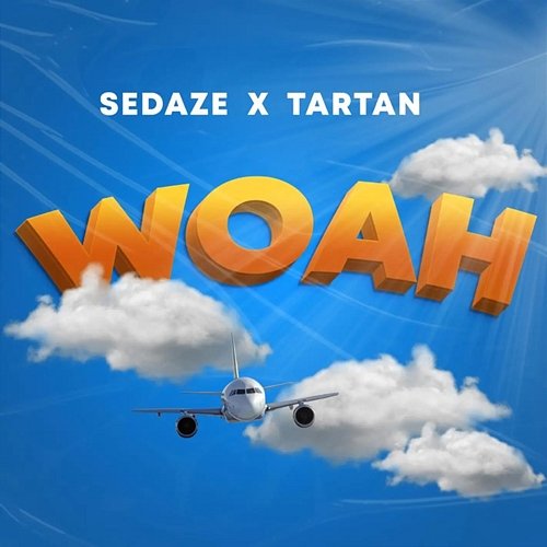 Woah Sedaze feat. Tartan
