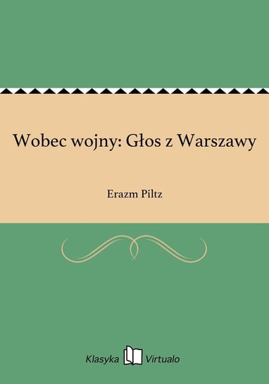 Wobec wojny: Głos z Warszawy Piltz Erazm