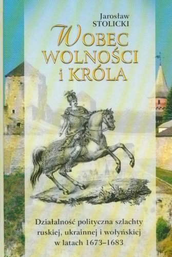 Wobec Wolności i Króla Stolicki Jarosław