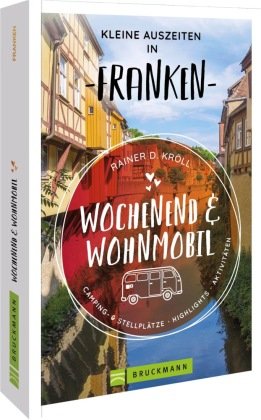Wochenend und Wohnmobil - Kleine Auszeiten Franken Bruckmann