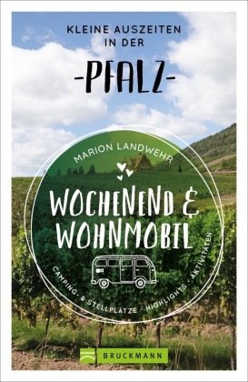 Wochenend und Wohnmobil - Kleine Auszeiten in der Pfalz Bruckmann