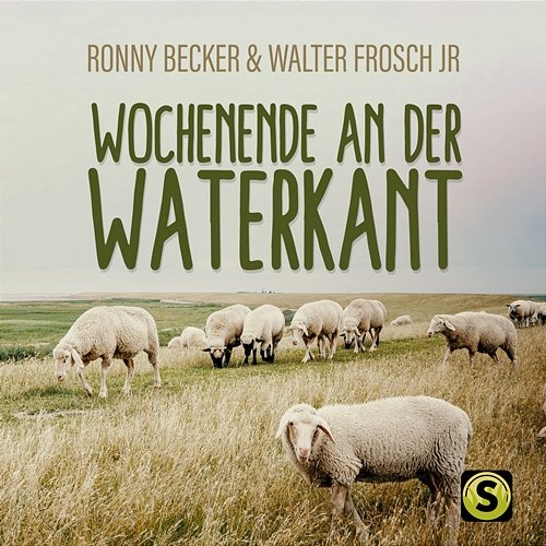 Wochenende an der Waterkant Ronny Becker, Walter Frosch JR.