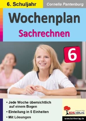 Wochenplan Sachrechnen / Klasse 6 KOHL VERLAG Der Verlag mit dem Baum