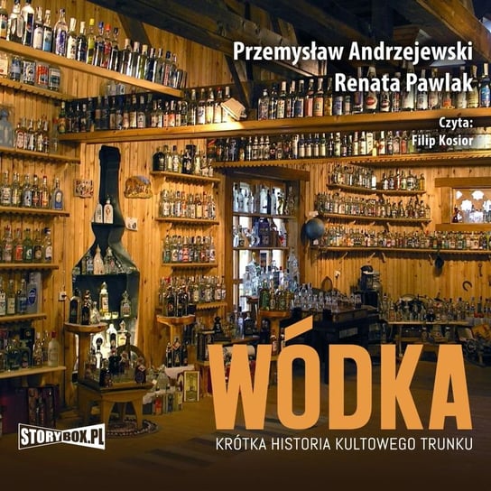 Wódka. Krótka historia kultowego trunku Andrzejewski Przemysław, Pawlak Renata