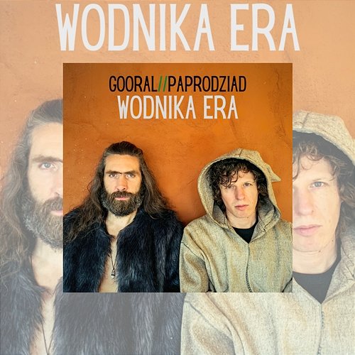 Wodnika Era Gooral, Paprodziad feat. Stanisław Leszczyński