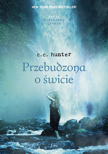 Wodospady cienia. Tom 2. Przebudzona o świcie Hunter C.C.