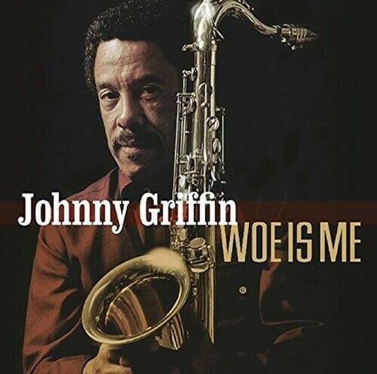 Woe Is Me (Remastered) Griffin Johnny