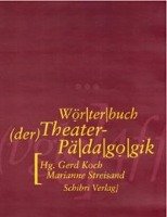 Wörterbuch der Theaterpädagogik Schibri-Verlag, Schilling Matthias