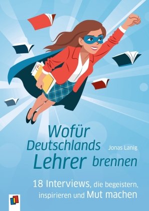 Wofür Deutschlands Lehrer brennen Verlag an der Ruhr