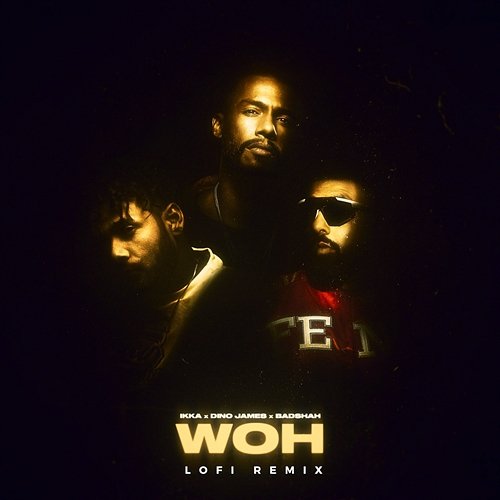 WOH Ikka, Badshah feat. Trosk, Dino James