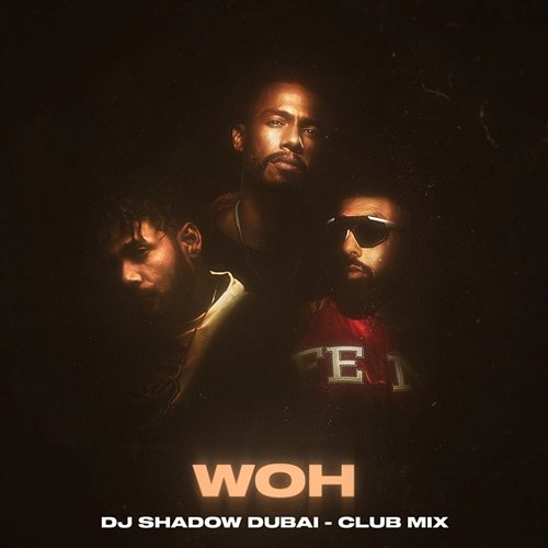 WOH Dino James, DJ Shadow Dubai, Ikka