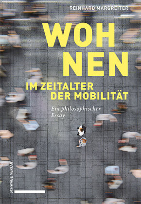 Wohnen im Zeitalter der Mobilität Schwabe Verlag Basel
