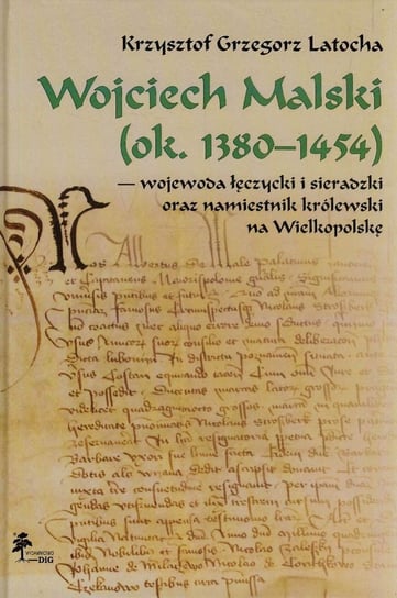 Wojciech Malski ok. 1380-1454 Latocha Krzysztof Grzegorz