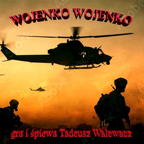 Wojenko wojenko Tadeusz Walewacz