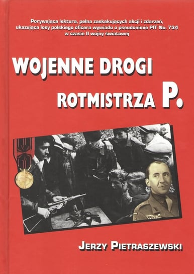Wojenne drogi rotmistrza P. Pietraszewski Jerzy