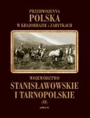 Województwo stanisławowskie i tarnopolskie. Przedwojenna Polska w krajobrazie i zabytkach Opracowanie zbiorowe