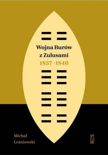 Wojna Burów z Zulusami 1837-1840 Leśniewski Michał
