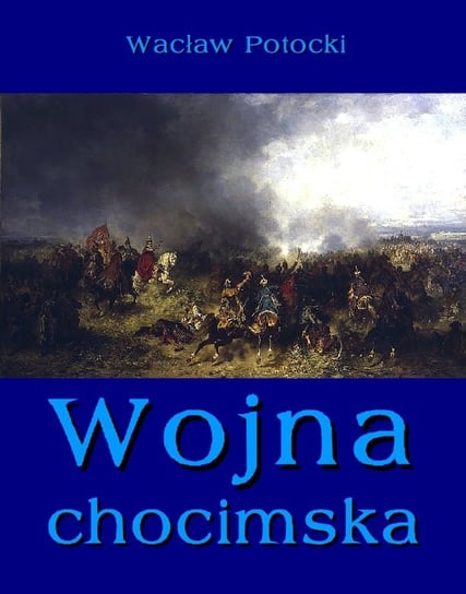 Wojna chocimska Potocki Wacław