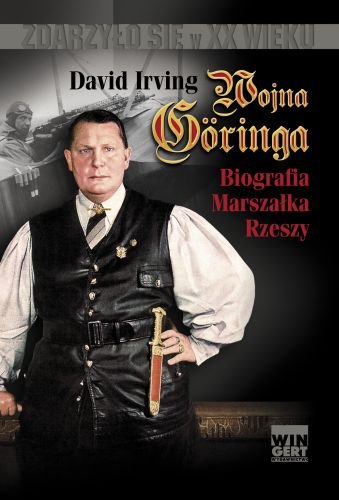 Wojna Goringa Biografia Marszałka Rzeszy Irving David