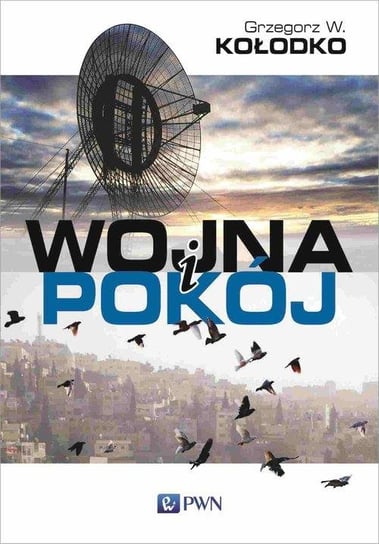 Wojna i pokój Kołodko Grzegorz W.