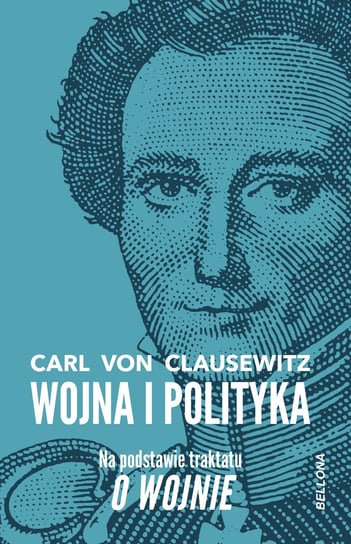 Wojna i polityka Von Clausewitz Carl