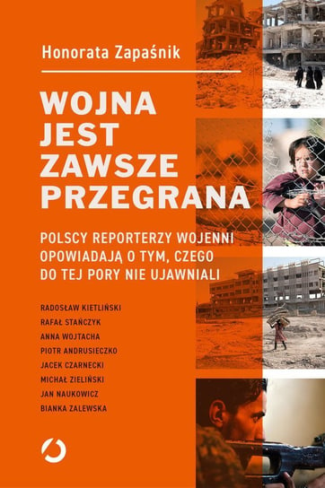 Wojna jest zawsze przegrana. Polscy reporterzy wojenni opowiadają o tym, czego do tej pory nie ujawniali Zapaśnik Honorata