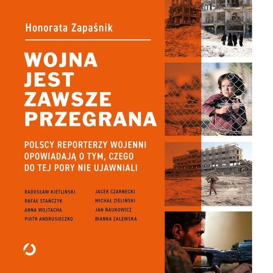 Wojna jest zawsze przegrana. Polscy reporterzy wojenni opowiadają o tym, czego do tej pory nie ujawniali Zapaśnik Honorata