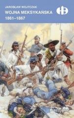 Wojna meksykańska 1861-1867 Wydawnictwo Bellona