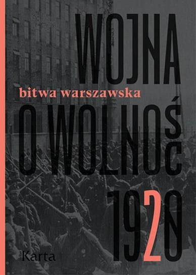 Wojna o wolność 1920. Bitwa warszawska. Tom 2 Knyt Agnieszka
