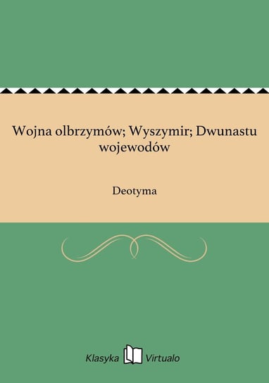 Wojna olbrzymów; Wyszymir; Dwunastu wojewodów Deotyma