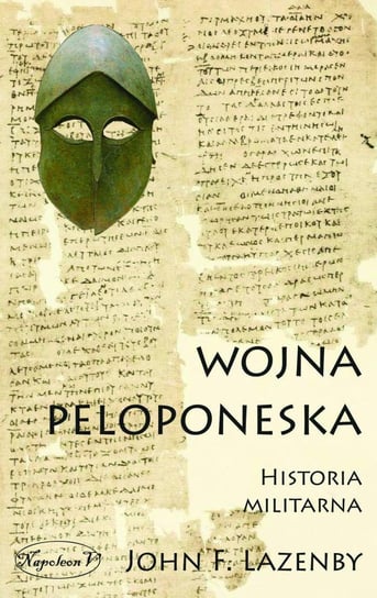 Wojna Peloponeska. Historia militarna Lazenby John