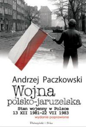 Wojna polsko-jaruzelska. Wydanie poprawione Paczkowski Andrzej