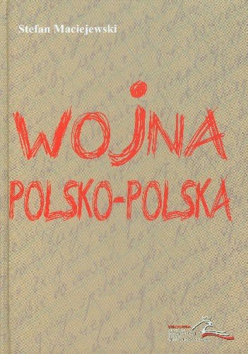 Wojna Polsko-Polska Dziennik 1980-1983 Maciejewski Stefan
