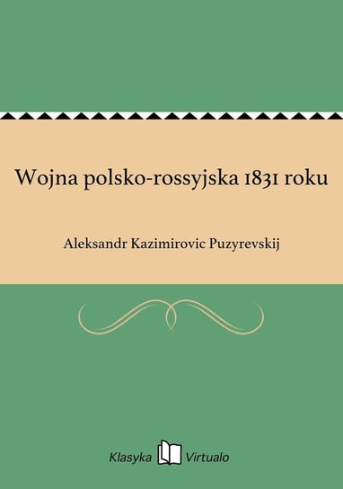 Wojna polsko-rossyjska 1831 roku Puzyrevskij Aleksandr Kazimirovic