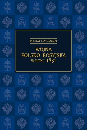 Wojna polsko-rosyjska w roku 1831 Sokolnicki Michał