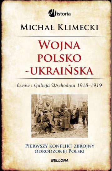 Wojna polsko-ukraińska. Lwów i Galicja Wschodnia 1918-1919 Klimecki Michał