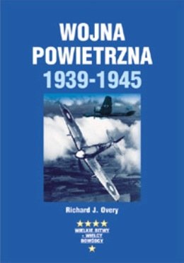 Wojna Powietrzna 1939-1945 Overy Richard