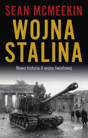 Wojna Stalina. Nowa historia II wojny światowej McMeekin Sean