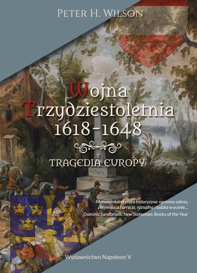 Wojna trzydziestoletnia 1618-1648. Tragedia Europy Wilson Peter H.