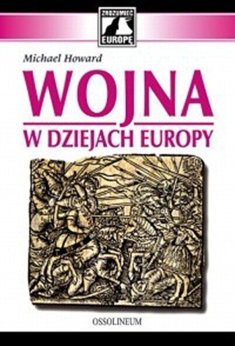 Wojna w dziejach Europy Howard Michael