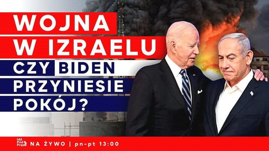 Wojna w Izraelu. Czy Biden przyniesie pokój? - Idź Pod Prąd Na Żywo - podcast - audiobook Opracowanie zbiorowe