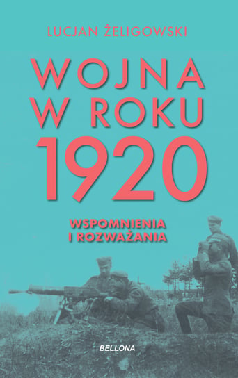 Wojna w roku 1920 Żeligowski Lucjan