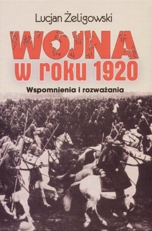 Wojna w roku 1920 Żeligowski Lucjan
