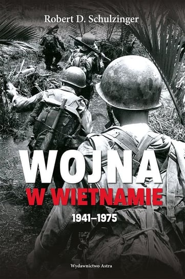 Wojna w Wietnamie 1941-1975 Schulzinger Robert D.
