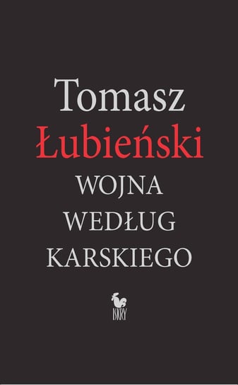 Wojna według Karskiego Łubieński Tomasz